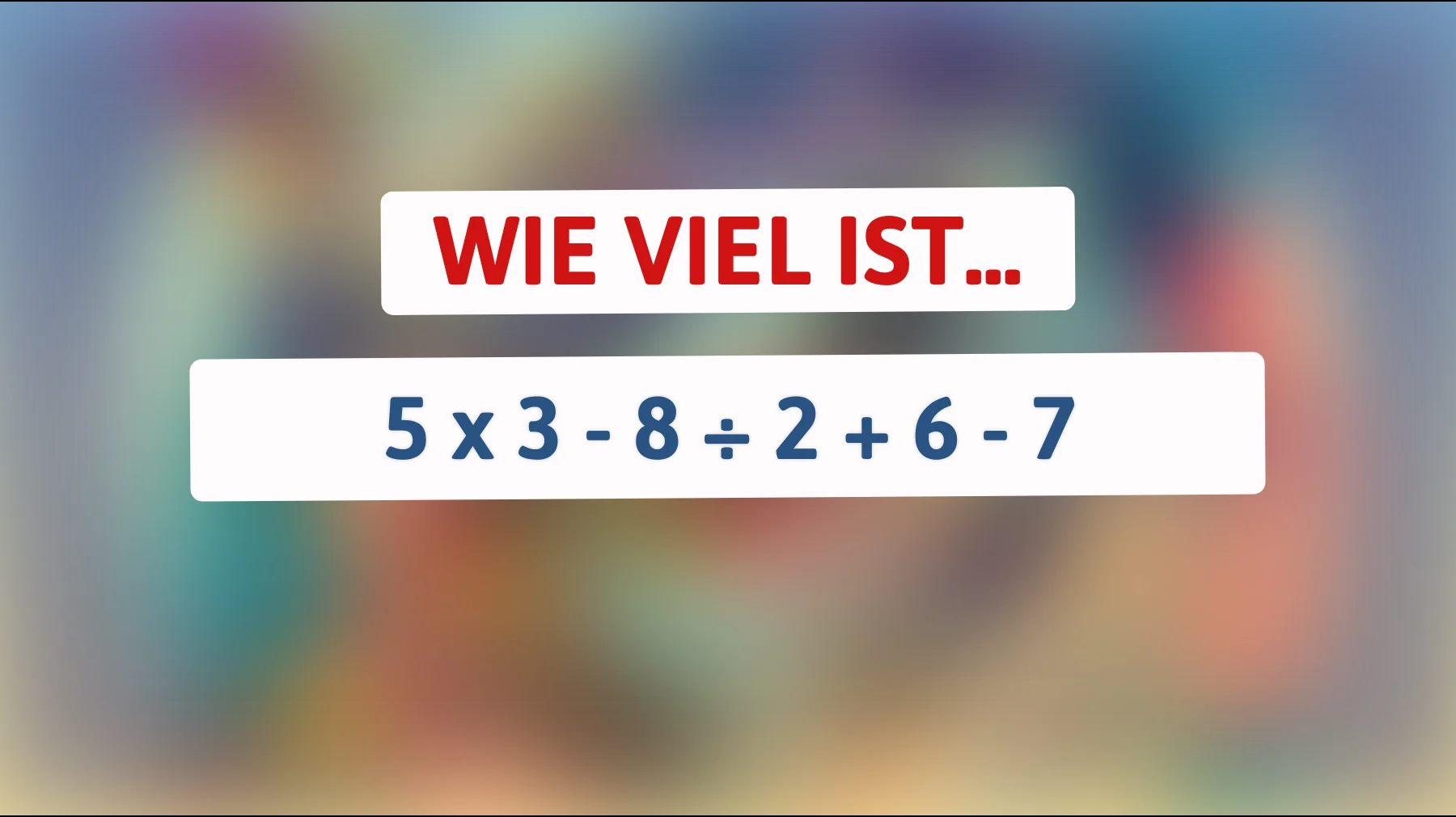 Nur 1% können dieses mathematische Rätsel auf Anhieb lösen: Schaffst du es, die richtige Lösung zu finden?"